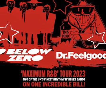 Nine Below Zero + Dr Feelgood.