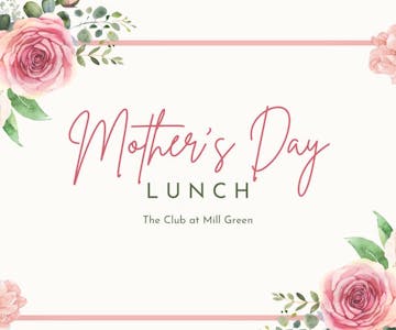 Mill Green - Mother's Day Lunch