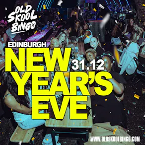 Old Skool Bingo Thurs 31st Dec New Years Eve Edinburgh