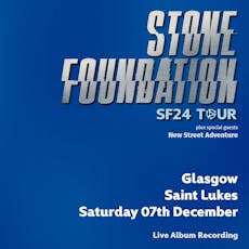 Stone Foundation + New Street Adventure at St Luke's 