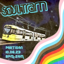 Soul Tram Tickets | Partisan Collective Salford  | Sat 10th June 2023 Lineup