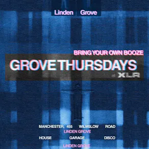 House. Garage. Disco. Grove Thursdays by Linden Grove @ XLR