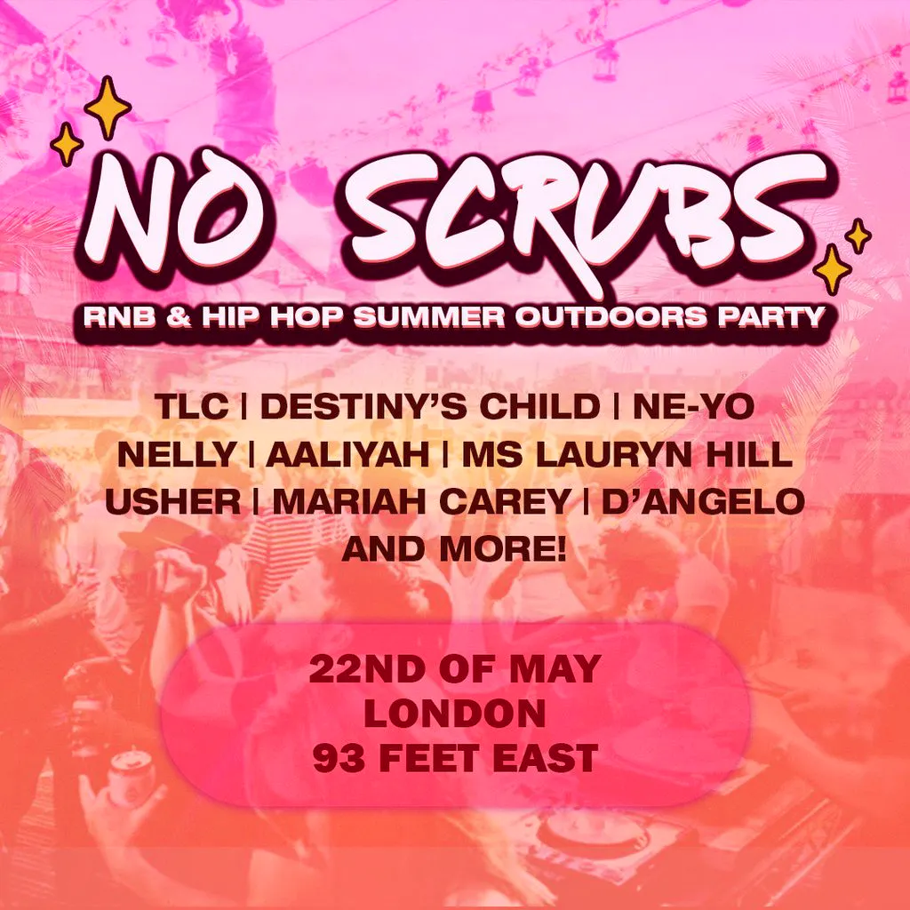 No Scrubs: 90s & 00s R&B Party (London) at 93 Feet East