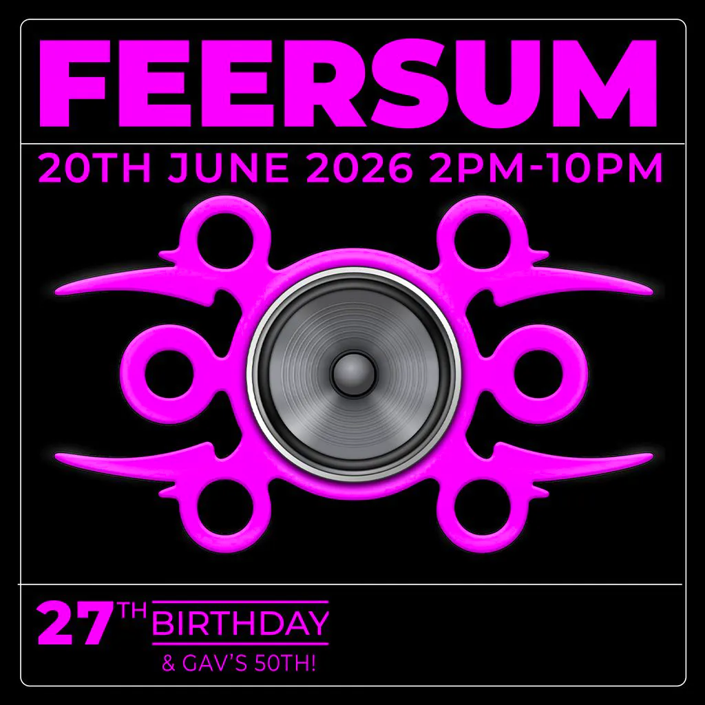 FEERSUM 27th BIRTHDAY PARTY at XOYO