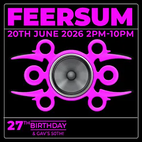 FEERSUM 27th BIRTHDAY PARTY