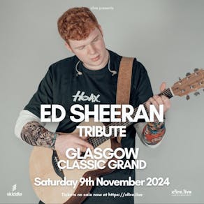 Ed Sheeran Tribute - Glasgow