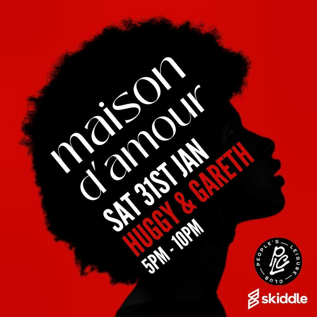 maison d'amour - Sat 31st Jan at People's Leisure Club