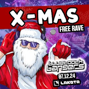 Bluetooth Bangers: X-MAS FREE RAVE