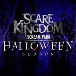 Scare Kingdom Scream Park Halloween Season Tickets | Scare Kingdom Scream Park Blackburn  | Sat 8th October 2022 Lineup