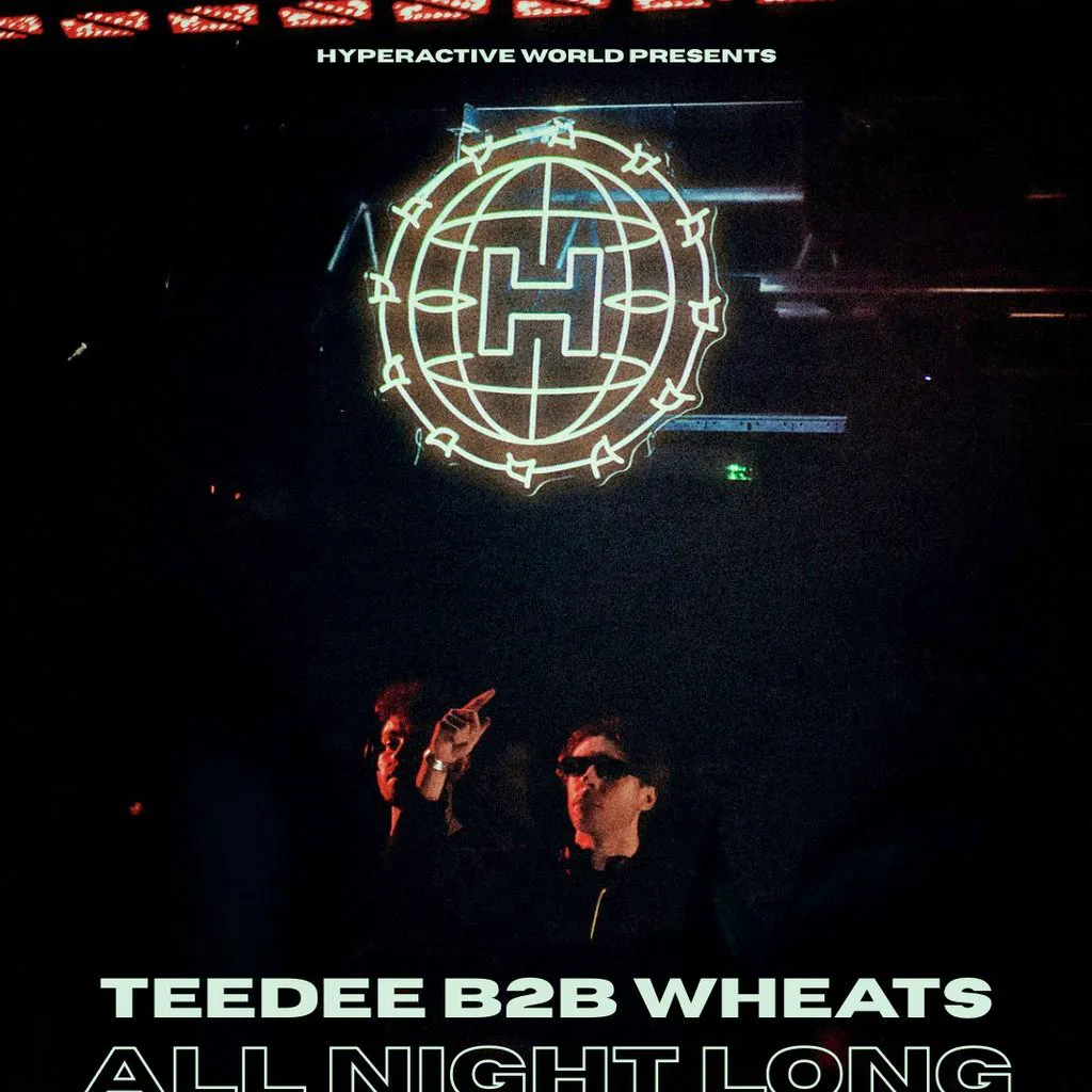 TeeDee B2B Wheats (All Night Long) | Hyperactive World at Wav Liverpool