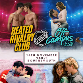 Off Campus VS Heated Rivalry (Bournemouth)