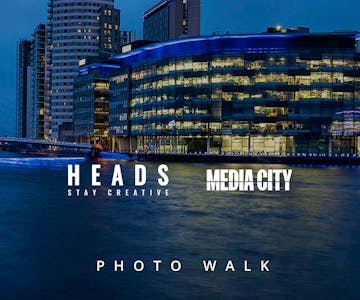 Heads photo walk at Media City