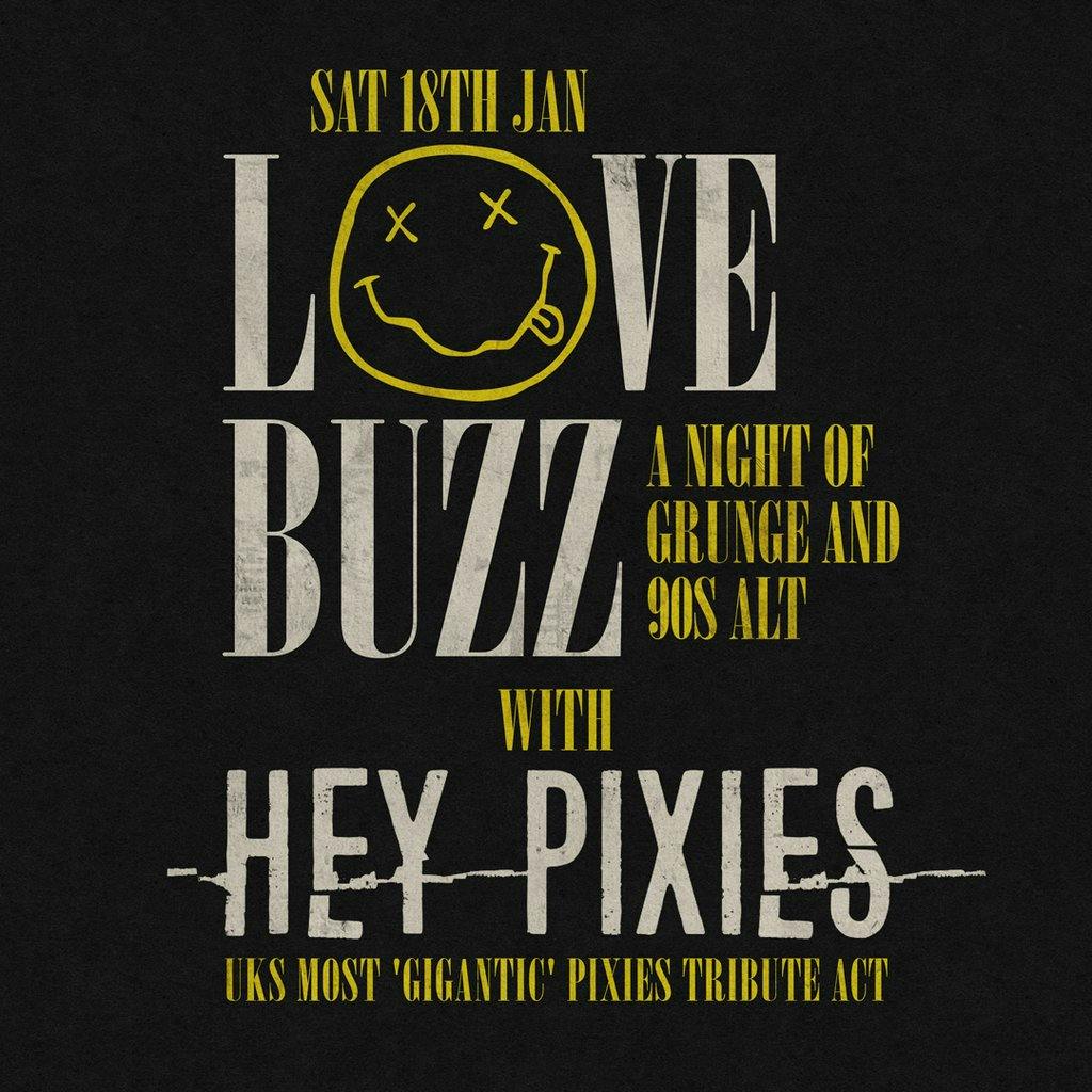 Love Buzz - A Night of Grunge & 90s Alt with Hey Pixies [Live] | Hare ...