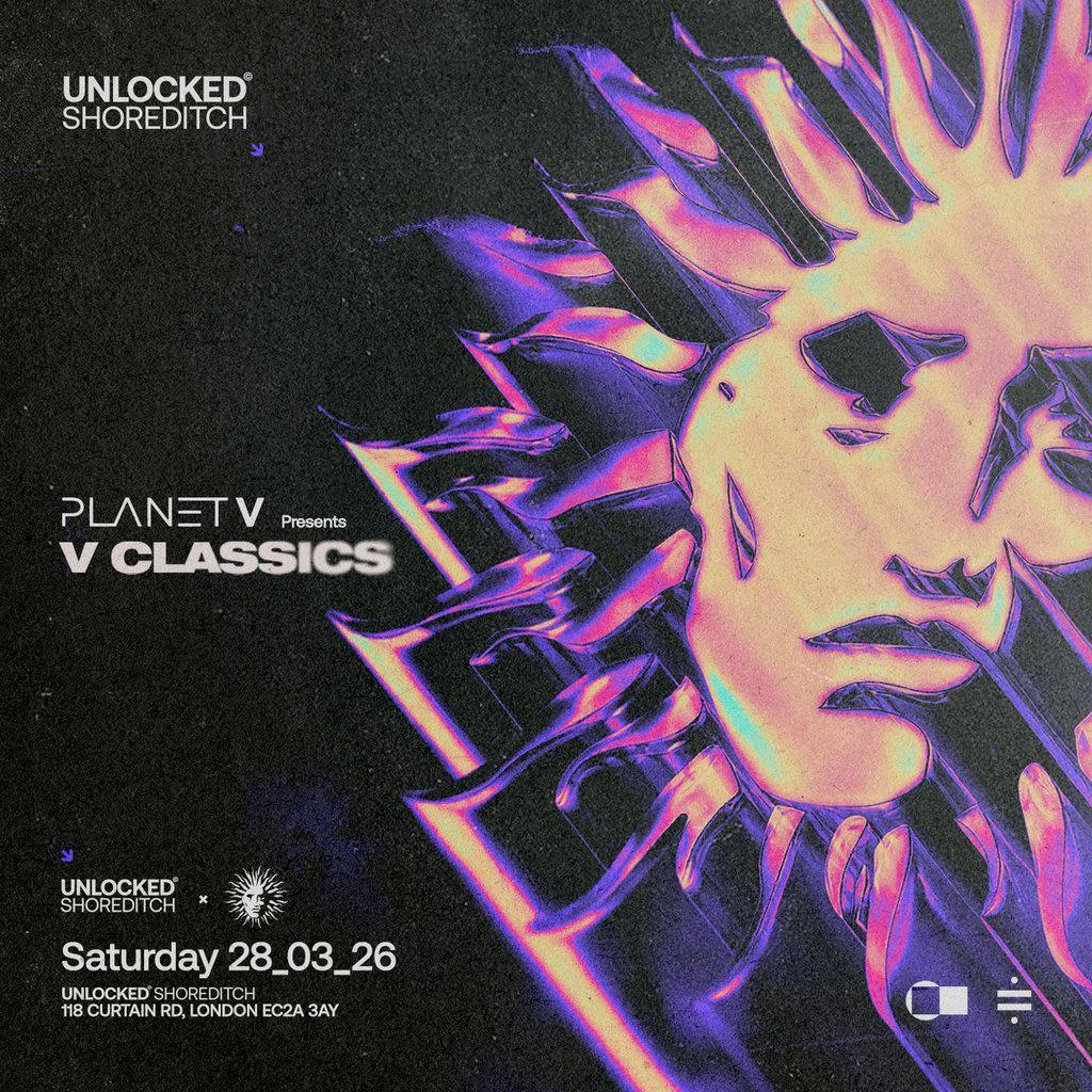 Planet V Presents: V Classics at Unlocked Shoreditch