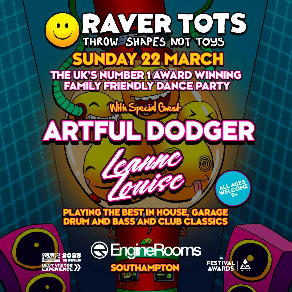 Raver Tots Southampton with Artful Dodger at EngineRooms