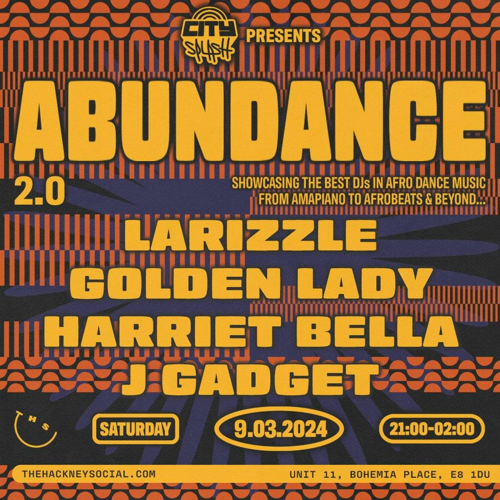 City Splash presents Abundance The Hackney Social London Sat 9th