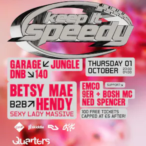 FRESHERS Keep it Speedy presents Hendy b2b Betsy Mae