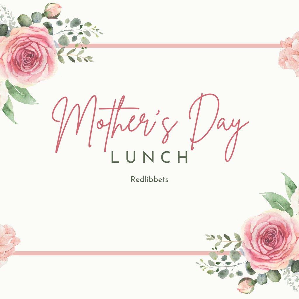 Redlibbets Mother's Day Lunch Redlibbets Sevenoaks Sun 10th March