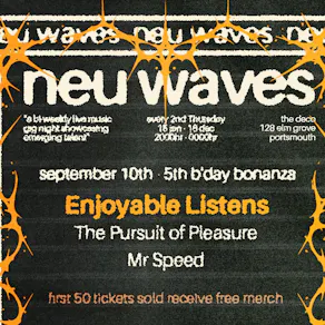 neu waves 5th B'day- Enjoyable Listens / TPOP / Mr Speed