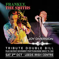 Frankly, The Smiths/ Joy Diversion: LEEDS +post-punk/indie disco at Leeds Irish Centre