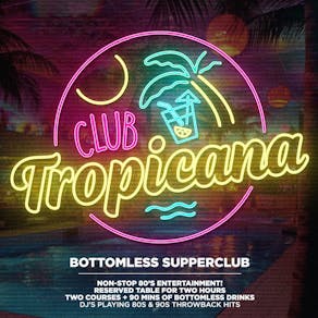 Club Tropicana 80s Bottomless Supper Club - Hitchin