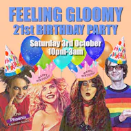Feeling Gloomy's 21st Birthday Party - Sat 3rd October, 10pm-3am at The Phoenix