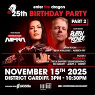 Enter The Dragon 2025 - 25th Birthday Party PART II at District Cardiff