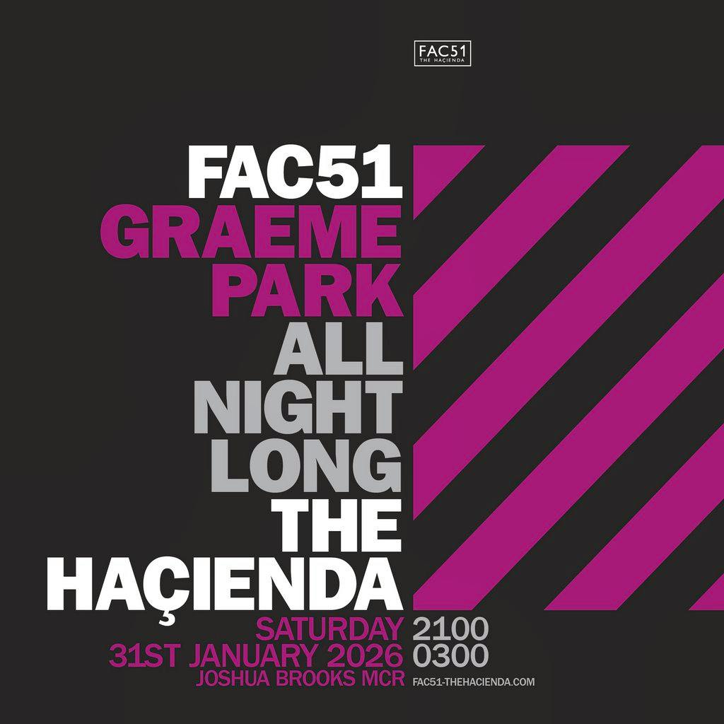 Graeme Park - Haçienda All Night Long at Joshua Brooks