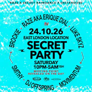 Raindance, RAZE & Delta House Presents: Secret Party Part 5 at Secret East London Location (shhhh!)