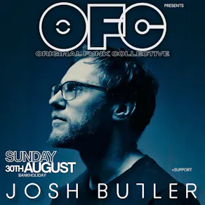 OFC x KOVA:Club Presents - JOSH BUTLER