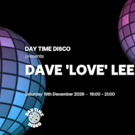 Day Time Disco: Dave 'Love' Lee | Joshua Brooks Manchester at Joshua Brooks