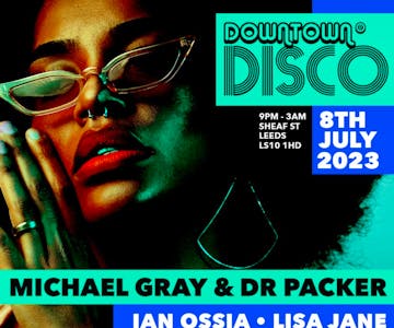 Downtown Disco with Dr Packer & Michael Gray