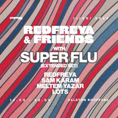 Redfreya & Friends w/ Super Flu (Extended Set) at Dalston Roof Park