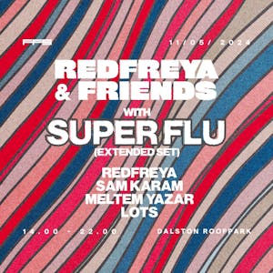 Redfreya & Friends w/ Super Flu (Extended Set)