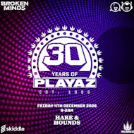 Broken Minds presents: 30 Years Of Playaz at Hare And Hounds Kings Heath
