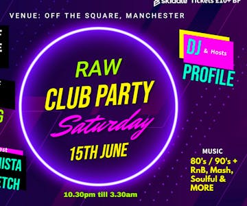 We LoVE To Party RAW Club Party -RnB / Soul- Saturday 15th JUNE