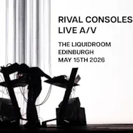 Rival Consoles at The Liquid Room