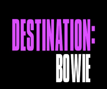 Destination : Bowie