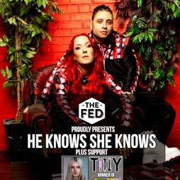 He Knows She Knows @ The Fed | The Fed Gateshead  | Thu 17th November 2022 Lineup