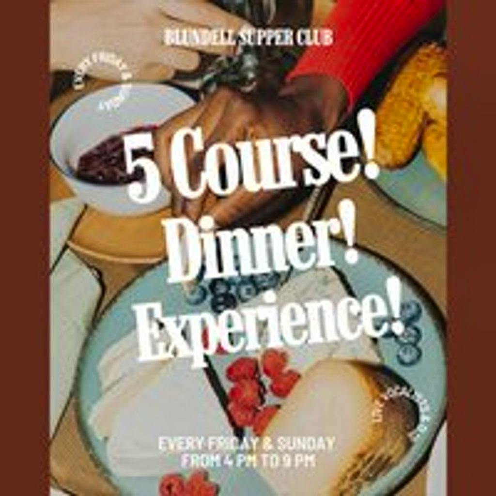 5 Course Dinner Experience with Live Vocalist & After Party DJs at BLUNDELL STREET SUPPER CLUB