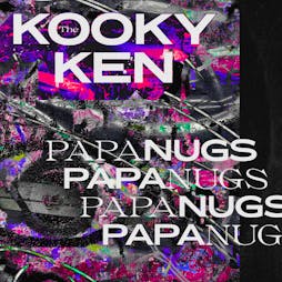 The Kooky Ken Presents: Papa Nugs Tickets | Wharf Chambers Leeds  | Thu 28th April 2022 Lineup
