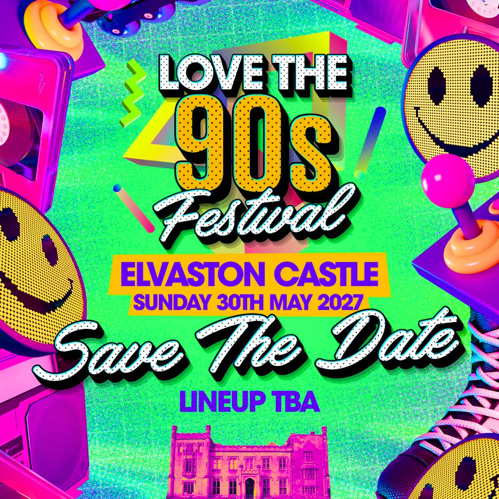 Love the 90s Festival 2027|Elvaston Castle, Derby at Elvaston Castle Country Park