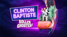 Clinton Baptiste : Roller Ghoster! | Middlesbrough Town Hall Middlesbrough  | Sat 9th November 2024 Lineup