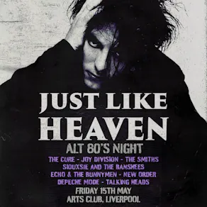 Just Like Heaven: Alt 80s Party (Liverpool)