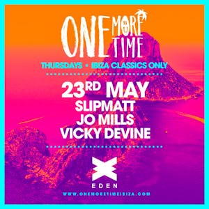 ONE MORE TIME! Ibiza Classics Only 23/05