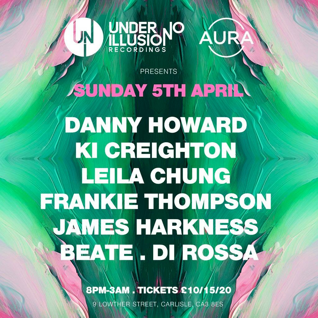 Under No Illusion x AURA Presents Danny Howard at AURA Carlisle