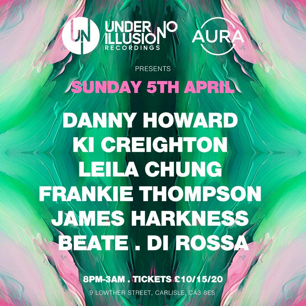 Under No Illusion x AURA Presents Danny Howard at AURA Carlisle