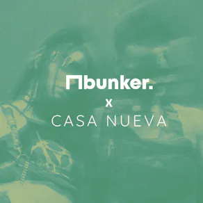 PHASES presents: bunker x Casa Nueva