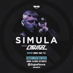 WHE Friday Presents: Simula & Carasel + Support Tickets | Engine Rooms Southampton  | Fri 17th May 2024 Lineup