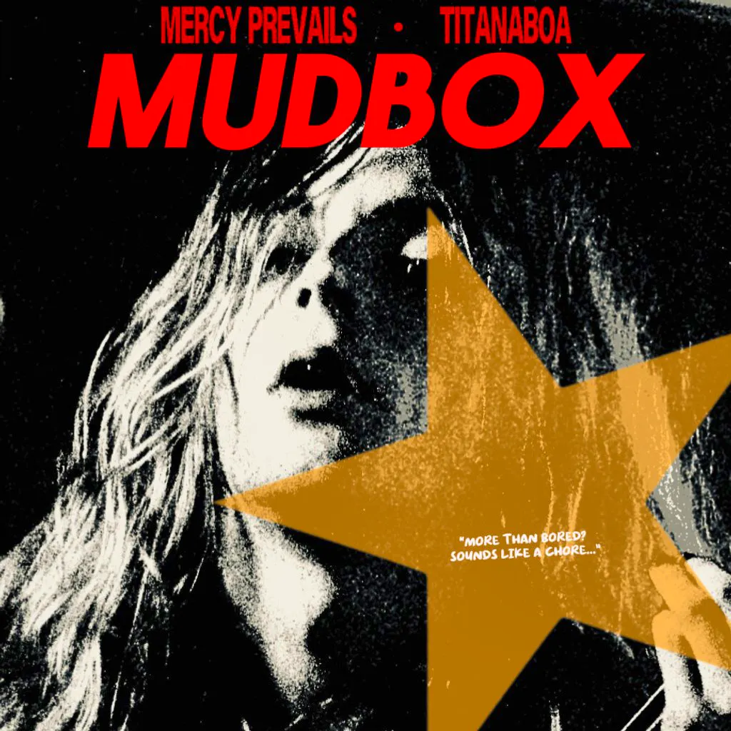 MudBox with Mercy Prevails and Titanaboa at 1990